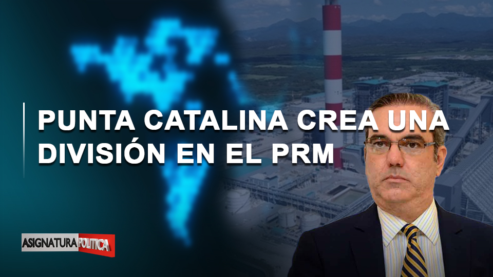 🔴 EN VIVO: Punta Catalina Crea Una División En El PRM | Asignatura Política