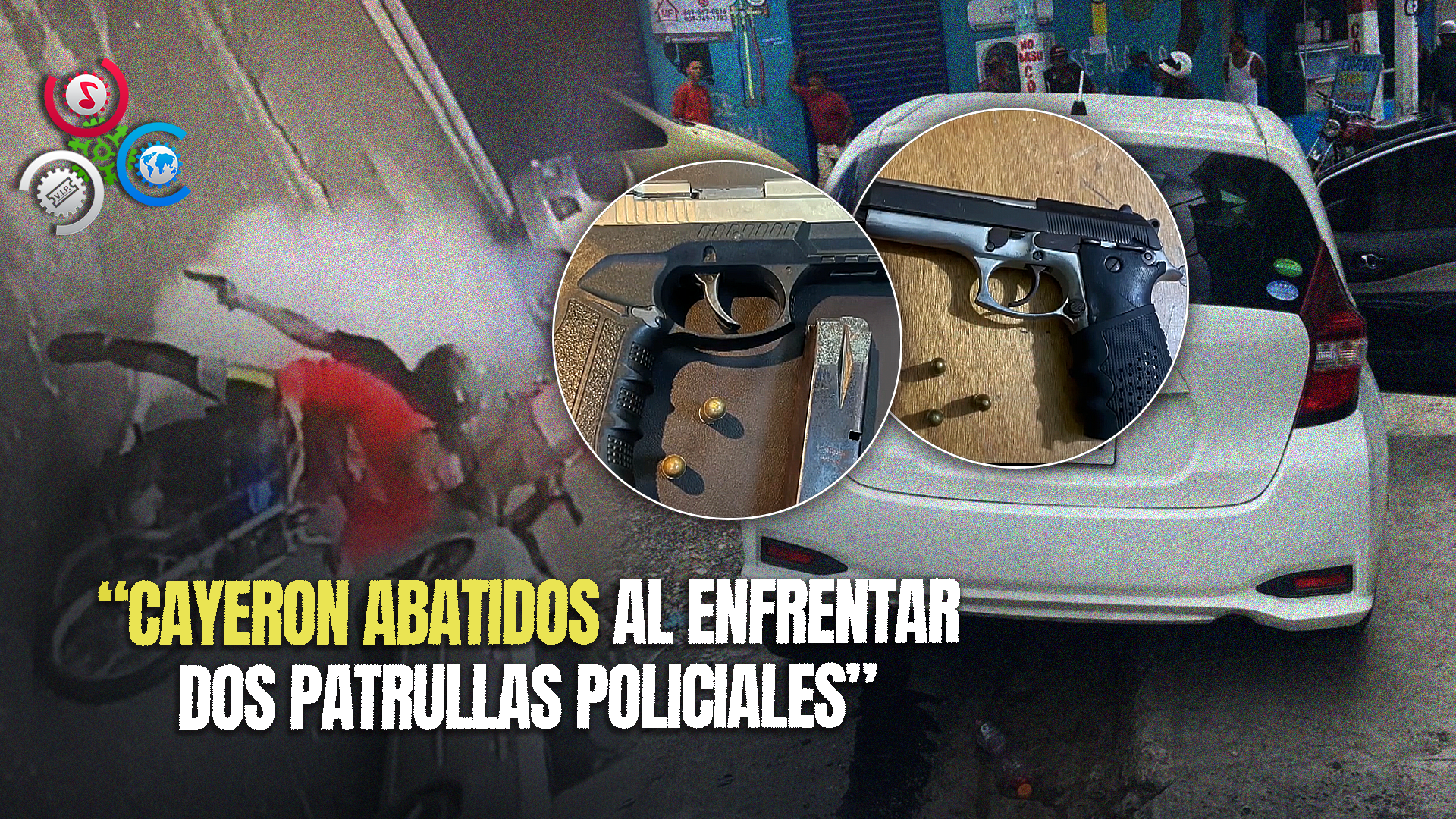 Caen Abatidos Presuntos Delincuentes Yohn Maicol Y Bronquito Al Enfrentar Patrullas Policiales En S