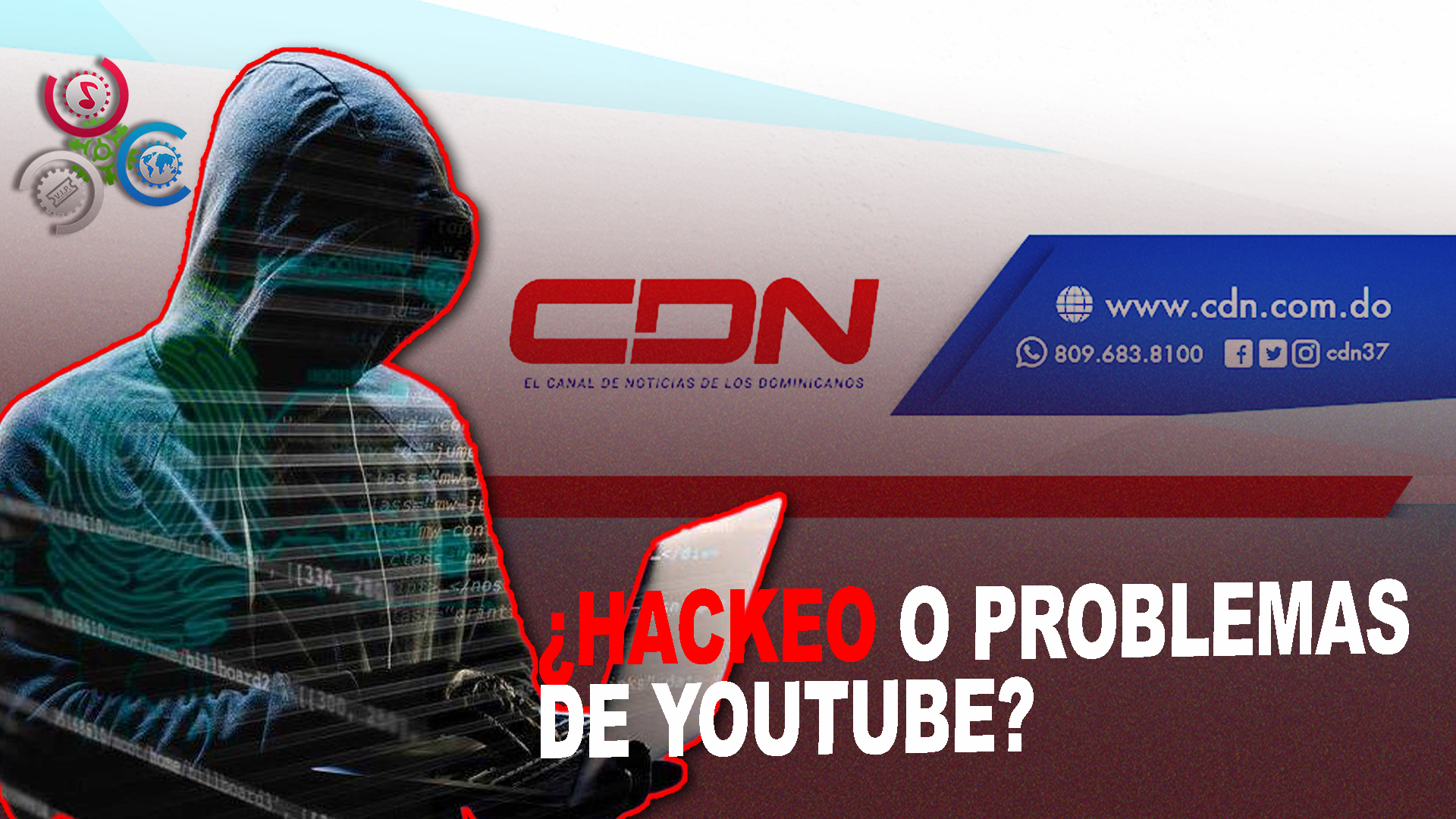 Hackean Supuestamente El Canal De Youtube De CDN
