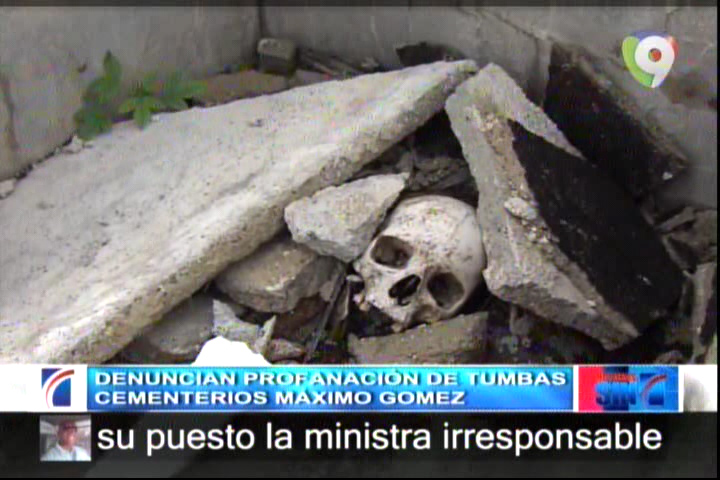 Denuncian Profanacion De Tumbas Cementerio Maximo Gómez #Video