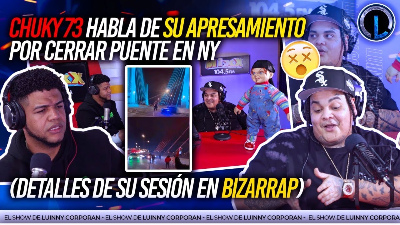 ¡EXCLUSIVA! CHUCKY 73 CERRÓ EL PUENTE DE NY Y SE METIÓ EN UN LÍO (CUENTA CÓMO LLEGÓ HASTA BIZARRAP)