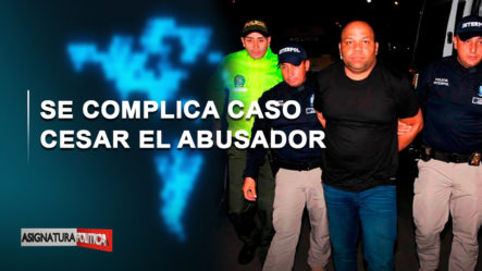 EN VIVO: Se Complica El Caso De Cesar El Abusador | Asignatura Política