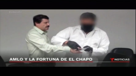 AMLO Y La Fortuna De El Chapo