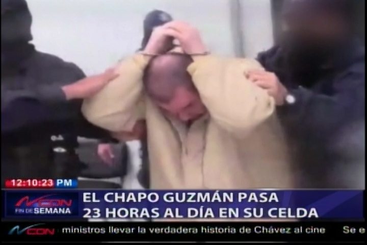 El Chapo Pasa 23 Horas Al Día En Su Celda