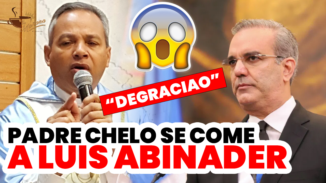Padre Chelo Se Revela Y Da Un Ultimátum Al Gobierno (Le Dice “Degraciao”)