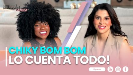 Chiky Bom Bom Lo Cuenta Todo Sobre Su Proceso De Cambio