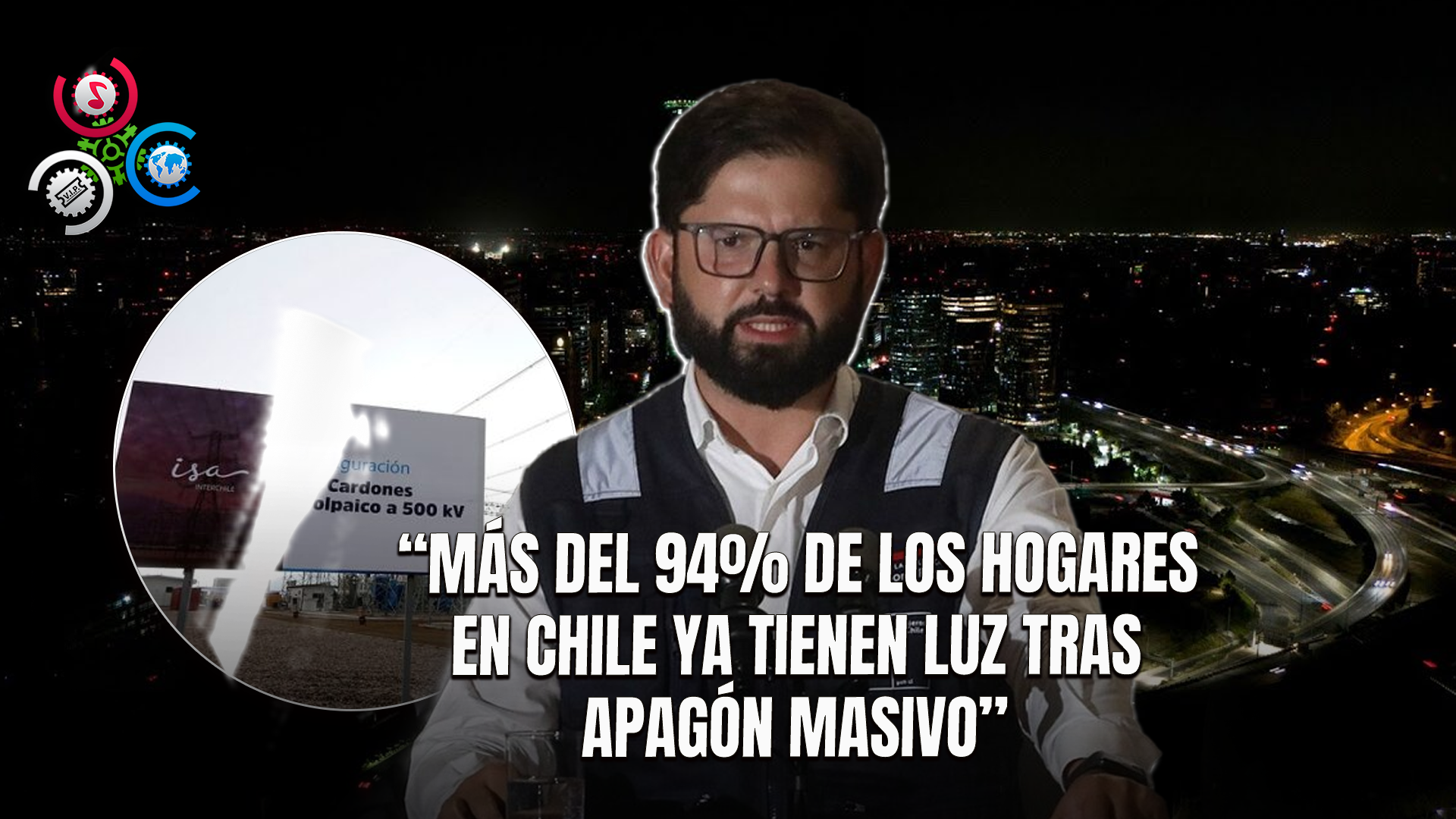 Presidente De Chile Responsabiliza A Empresa ISA Interchile Por Apagón Nacional