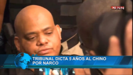 Condenan A 5 Años De Prisión A “El Chino” Acusado De Dirigir Banda Narco