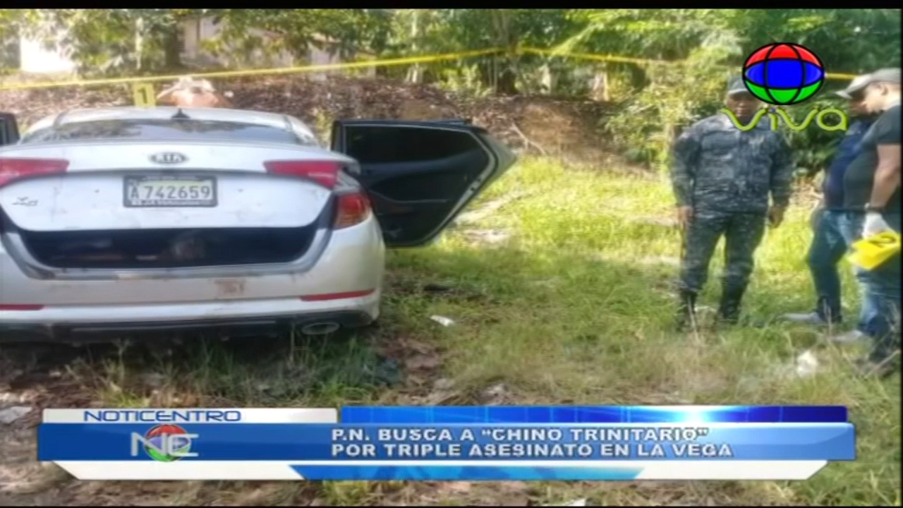 La PN Activa La Búsqueda De “Chino Trinitario” Señalado Como El Responsable Del Triple Asesinato En La Vega