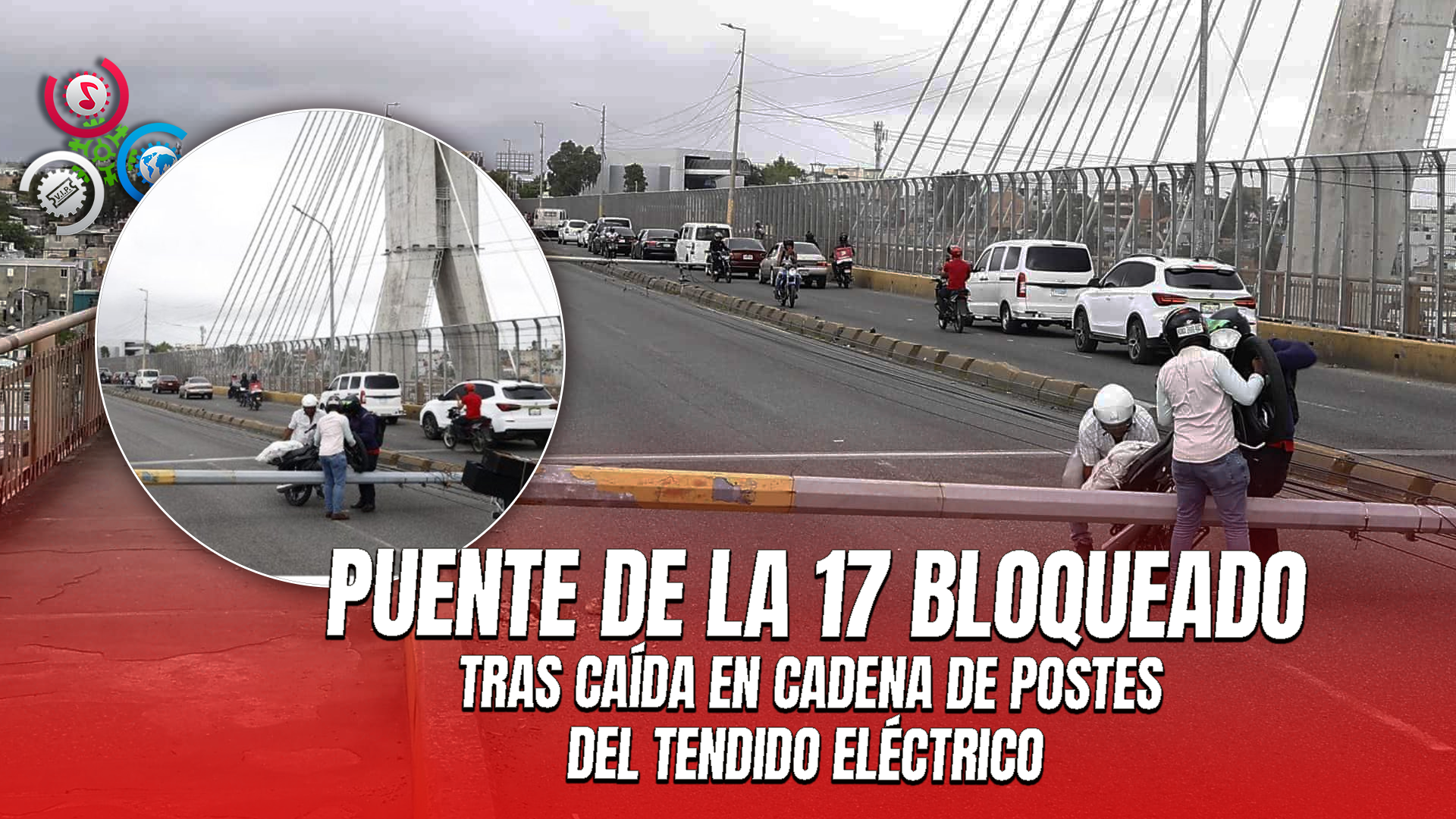 Cinco Postes De Tendido Eléctrico Caen Sobre El Puente De 17 Y Paralizan Tránsito En Santo Domingo Este