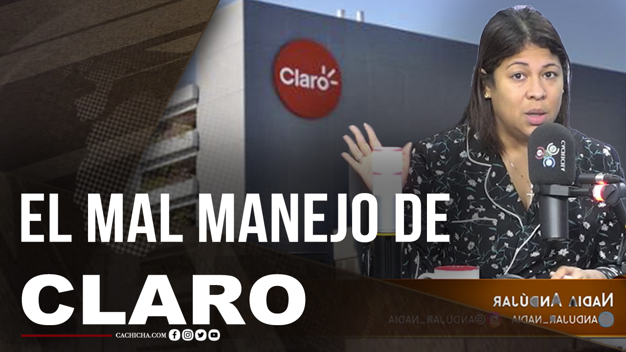 El Mal Manejo De La Empresa De Telecomunicaciones “Claro” En Tiempos Digitales