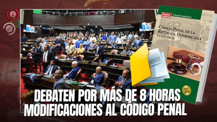 Código Penal: Diputados Buscan Consenso Sobre Más De 200 Cambios Antes De Votar