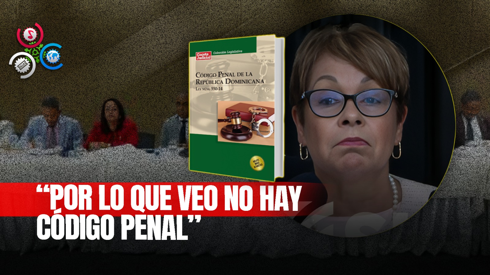 Advierten Urgencia En Aprobar El Código Penal Por Falta De Tiempo