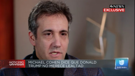 Michael Cohen Dice Que Donald Trump No Merece La Lealtad