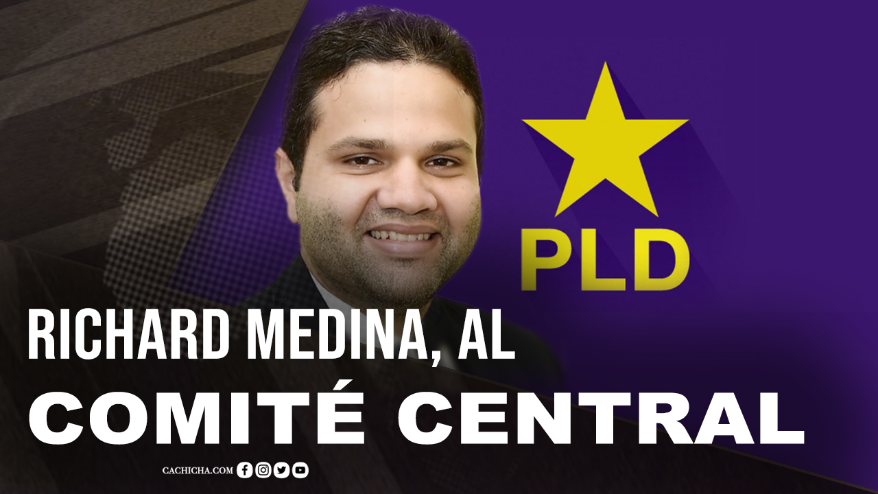 Richard Medina, Al Comité Central Del PLD
