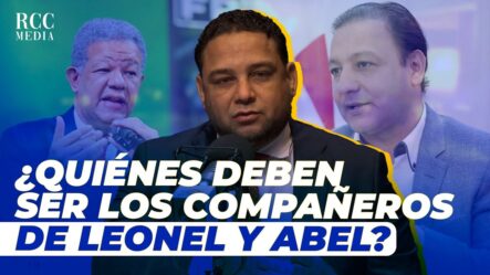 Manuel Cruz: ¿Quiénes Deben Ser Los Compañeros De Leonel Y Abel?