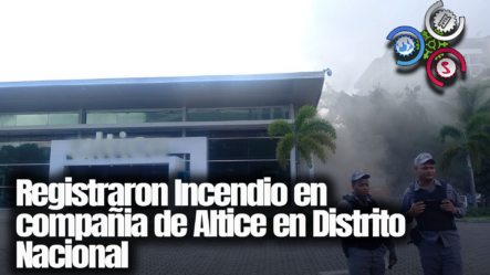 Altice Dominicana Emite Comunicado Sobre Incendio En Local Comercial En Distrito Nacional