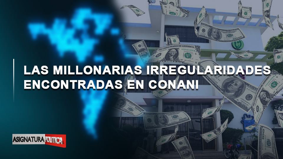 🔴 EN VIVO: Las Millonarias Irregularidades Encontradas En CONANI | Asignatura Política