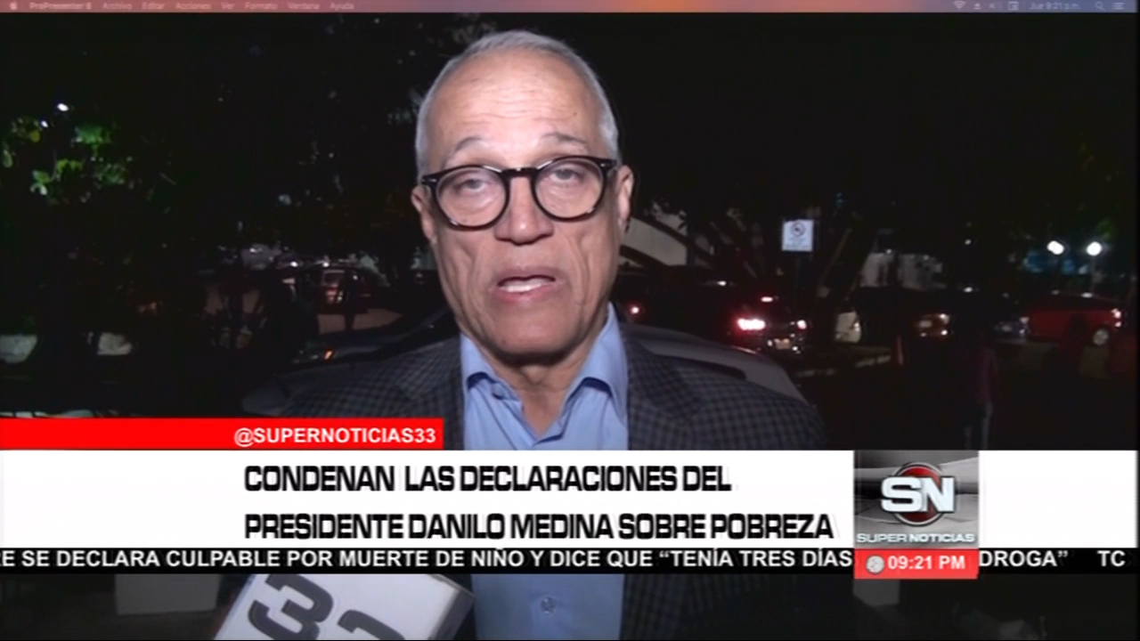 Diferentes Sectores Consultados Condenan Las Declaraciones Del Presidente Danilo Medina Sobre La Pobreza