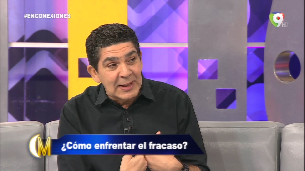 En Conexiones Con José Lora (Checho): ¿Cómo Enfrentar El Fracaso? – ENM