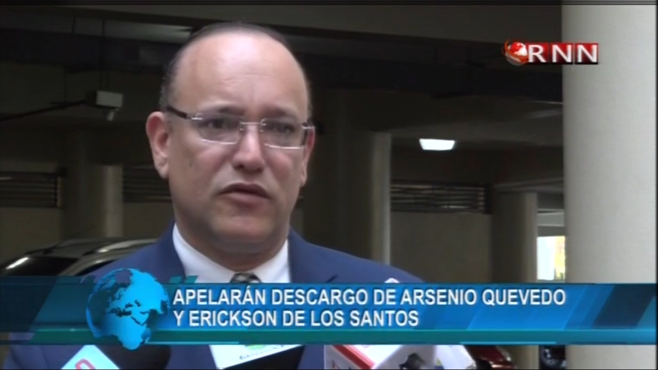 Apelarán El Descargo De Arsenio Quevedo Y Erickson De Los Santos