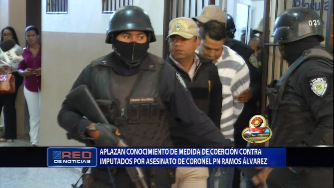 Aplazan Conocimiento De Medida De Coerción Contra Imputados Por El Asesinato Del Coronel Ramos