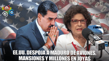 Consuelo Despradel: Estados Unidos Incauta Bienes De Maduro