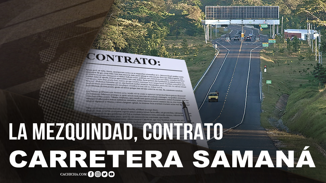 La Mezquindad Del Contrato Carretera Samaná