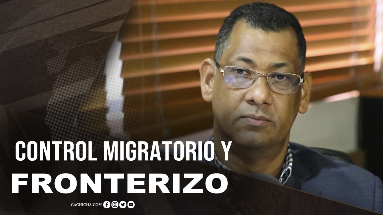 El Control Migratorio Y Fronterizo De RD Y Haití | Tu Mañana By Cachicha