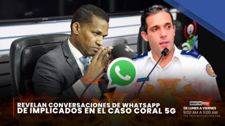 Joel Adames Revela Chats De Whatsapp De Implicados En El Caso Coral 5G