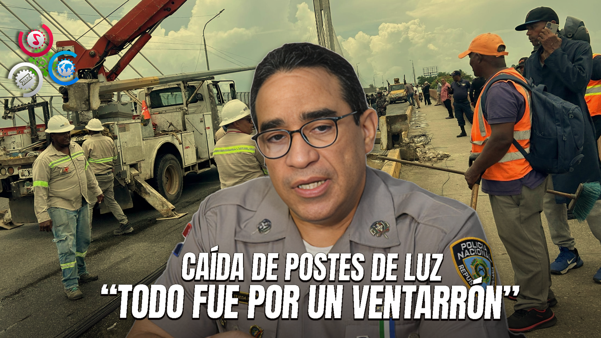 Coronel Baldera De DIGESETT Da Más Detalles Sobre Caída De Postes De Luz En El Puente De La 17