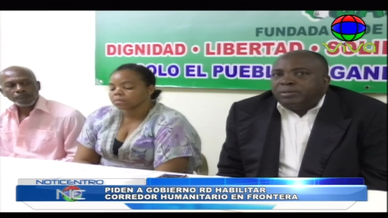 Organizaciones Piden Al Gobierno Dominicano Habilitar Un Corredor Humanitario En La Frontera Con Haití