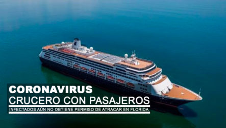 Crucero Con Pasajeros Infectados Aún No Obtiene Permiso De Atracar En Florida