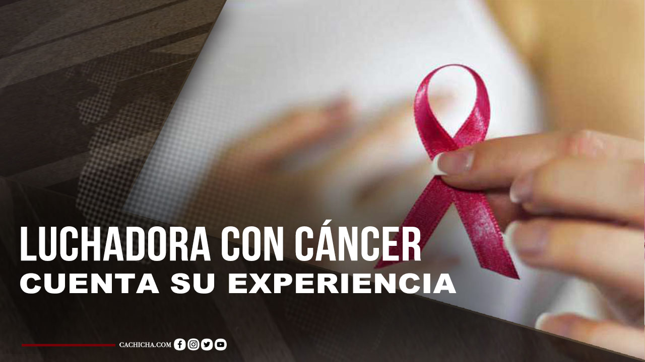 Luchadora Con Cáncer De Mama Habla Sobre Su Experiencia