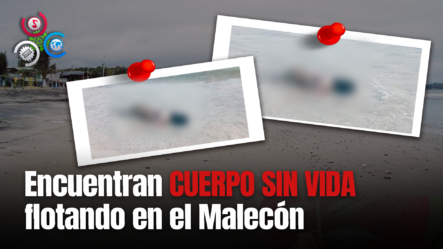 ¡¡IMÁGENES SENSIBLES!! Encuentran Cuerpo Sin Vida En Malecón De Pedernales