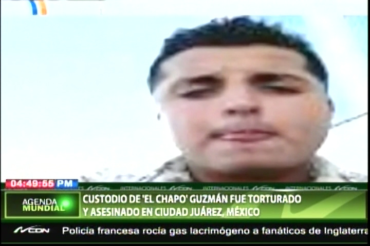 Custodio De El Chapo Guzman Fue Torturado Y Asesinado En Ciudad Juárez, México