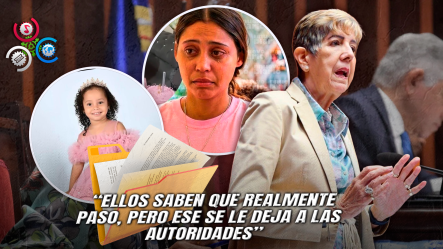 “La Familia Sabe Lo Que Pasó”: Senadora De Puerto Plata Dice Que Existe Informe Sobre Caso Brianna Genao