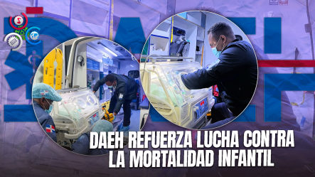 DAEH Salva Vidas Con 657 Traslados Neonatales Seguros En El Primer Semestre De 2025