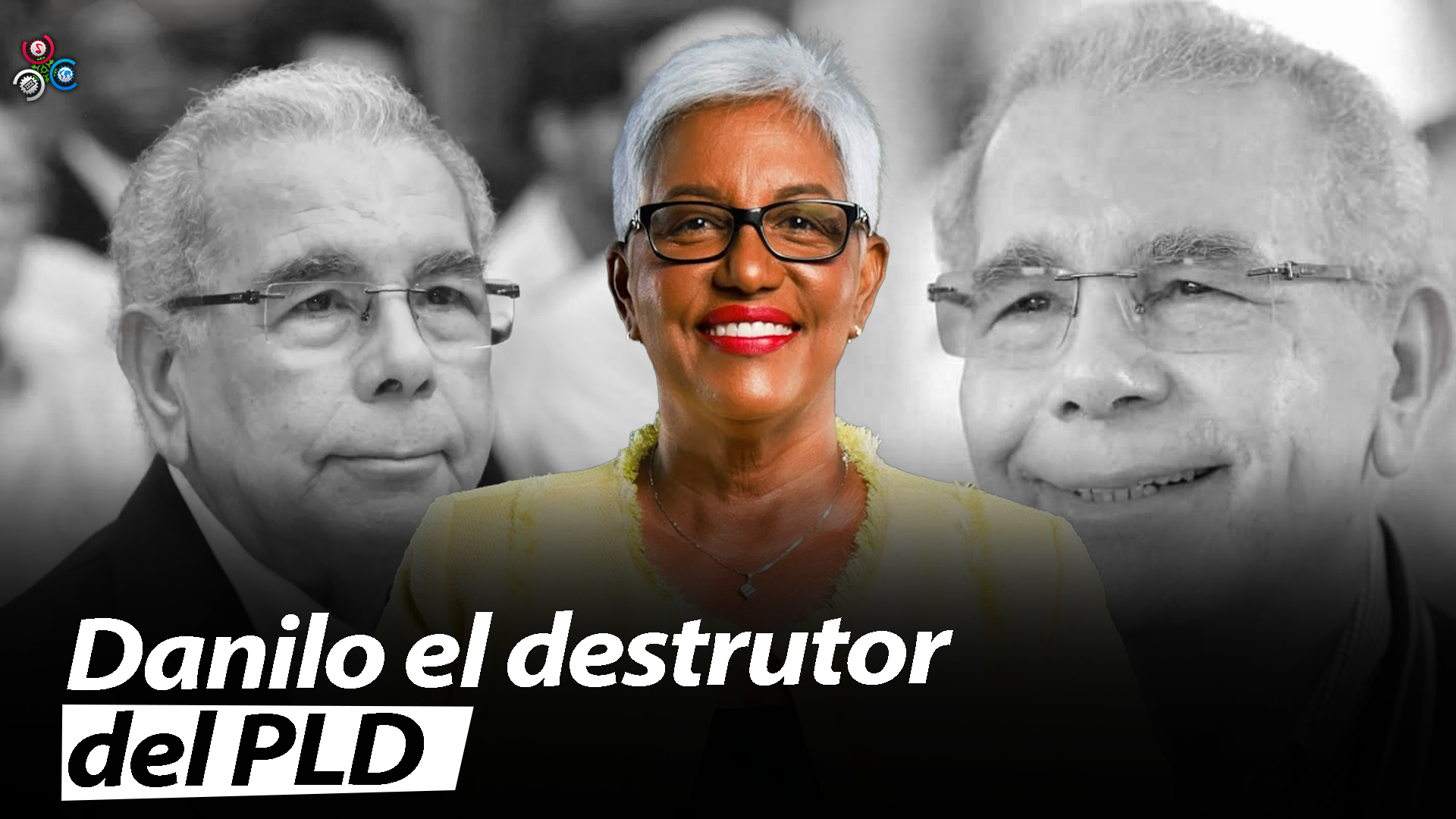 DANILO O EL DESTRUCTOR DEL PLD |Sin Maquillaje