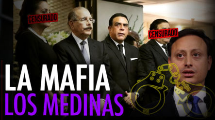 La Mafia De Los Corruptos “PLD” Y Cómo Los Medina Sánchez Se Convirtieron En Mafiosos | El Jarabe