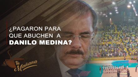 ¿Fueron Pagados Los Abucheos A Danilo Medina En El Palacio De Los Deportes?