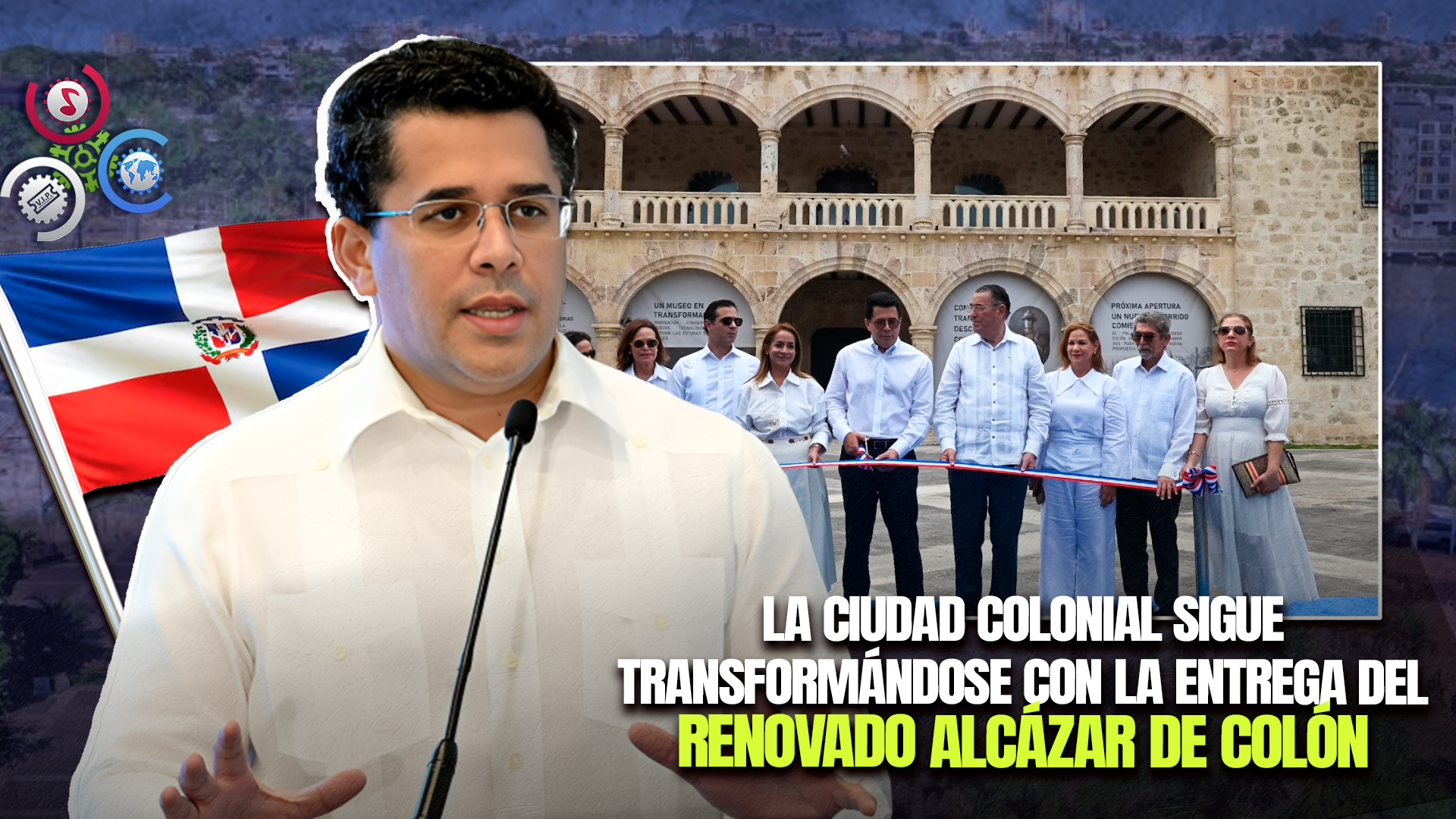 David Collado Entrega La Restauración Del Alcázar De Colón Con Inversión Superior A RD$100 Millones