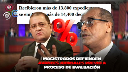 Jueces De La Suprema Destacan Reducción De Mora Ante Evaluación Del CNM