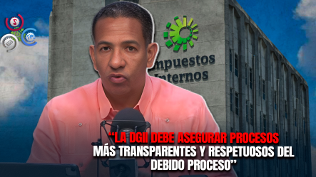 Pedro Jiménez Sobre La DGII: “La Reforma Fiscal Ya Fue Aprobada; Ahora Lo Importante Es Que Se Aplique Con Justicia Y Equidad”