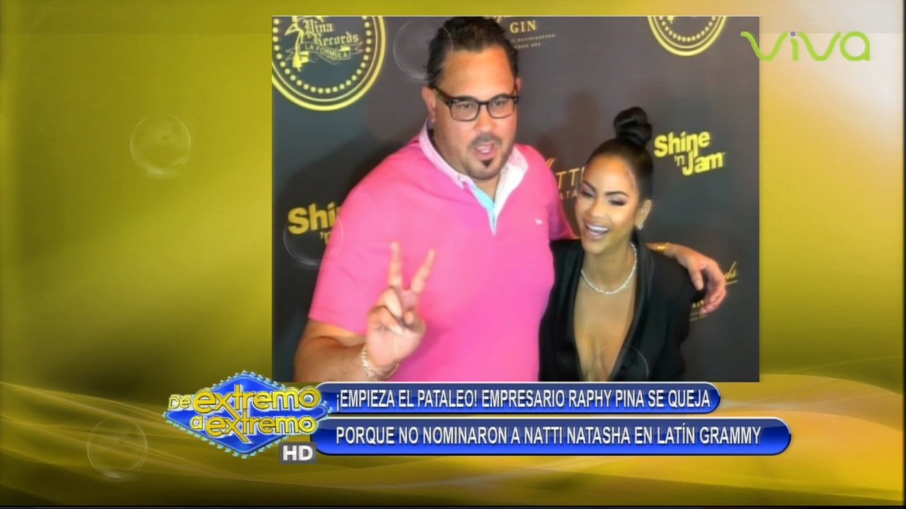 ¡EMPIEZA EL PATALEO! Empresario Raphy Pina Le Entra A Los Latin Grammy Porque No Nominaron A Natti Natasha