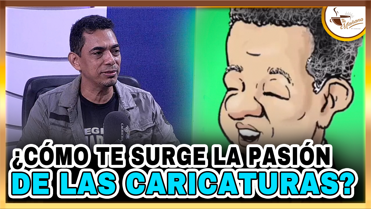 Cristian (Caricaturas) Hernández – ¿Cómo Te Surge La Pasión De Las Caricaturas? | Tu Mañana By Cachicha