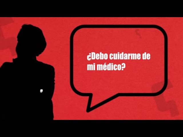 Juan:  ¿Debo Cuidarme De Mi Médico?