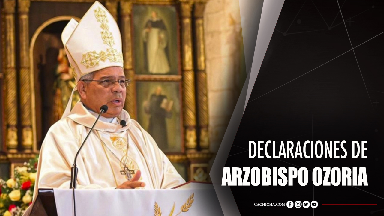 Arzobispo Ozoria: “Gobierno RD Debe Vacunar A Inmigrantes Ilegales”
