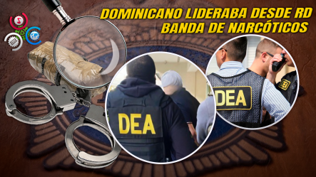 Cae Red De Narcotráfico Y Armas Dirigida Desde RD: Seis Arrestados En Operativos De La DEA