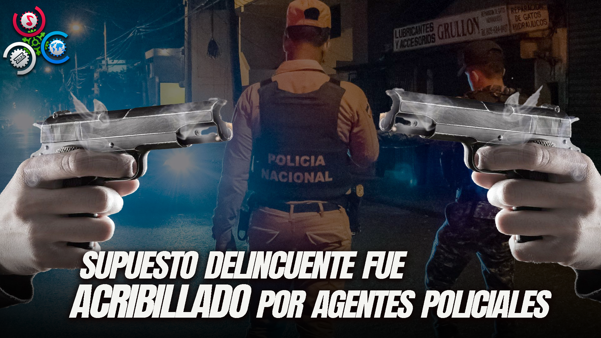 Tensión En Herrera Por Muerte De Presunto Delincuente A Manos De La Policía